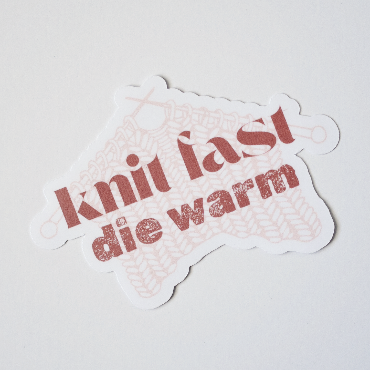 Knit Fast, Die Warm Matte Vinyl Sticker