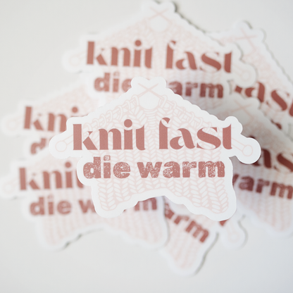 Knit Fast, Die Warm Matte Vinyl Sticker
