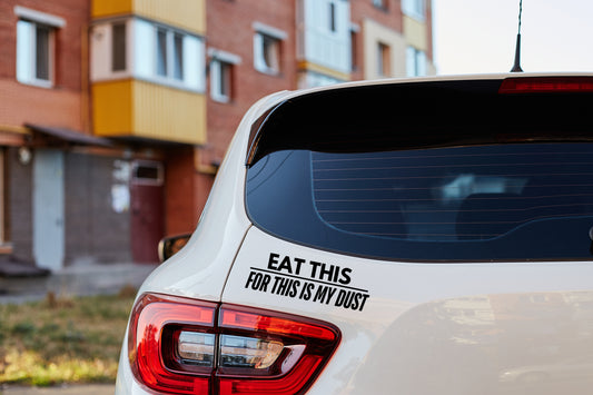 Eat My Dust Vinyl Decal